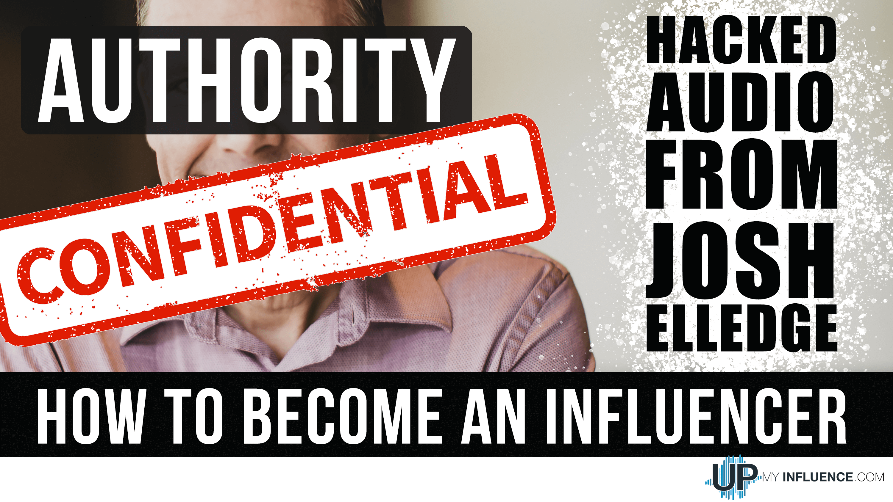 Authority Confidential - How to become an influencer and work with influencers