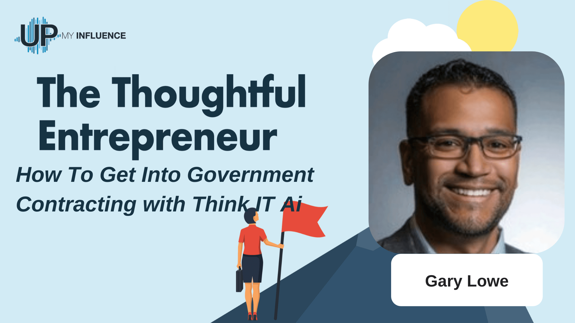 Featured image for “How To Get Into Government Contracting with Think IT Ai’s Gary Lowe”