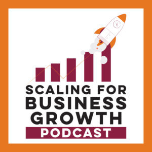 Scaling for Business Growth Podcast PA 02 1