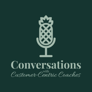 Conversations with Customer Centric Coaches PA 2 01