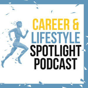 Career Lifestyle Spotlight