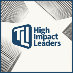 High Impact Leaders Podcast