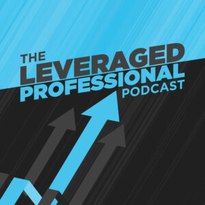 The Leveraged Professional Podcast PA 03 1