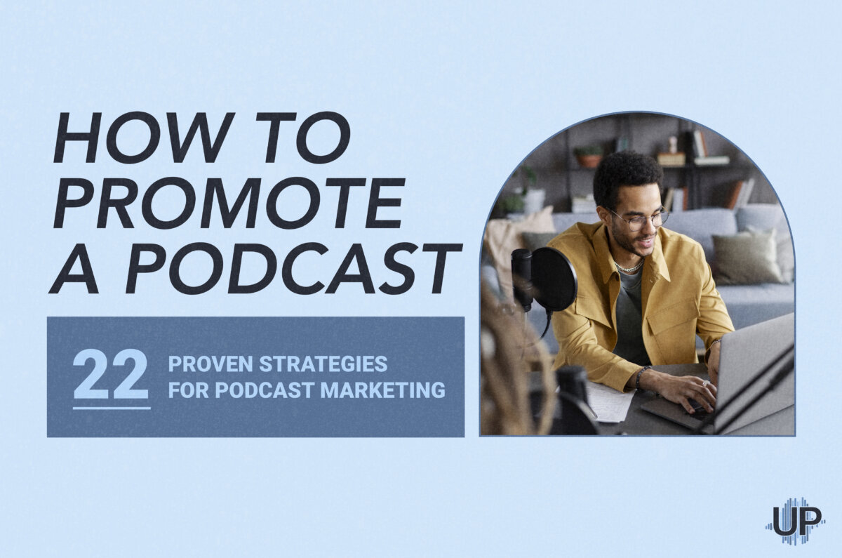 How to Promote a Podcast: strategies for Podcast marketing