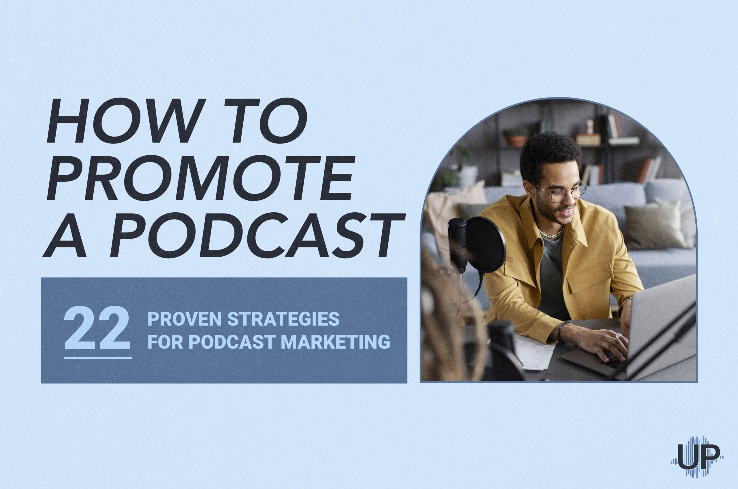 Featured image for “How to Promote a Podcast: 22 Proven Strategies for Podcast Marketing”