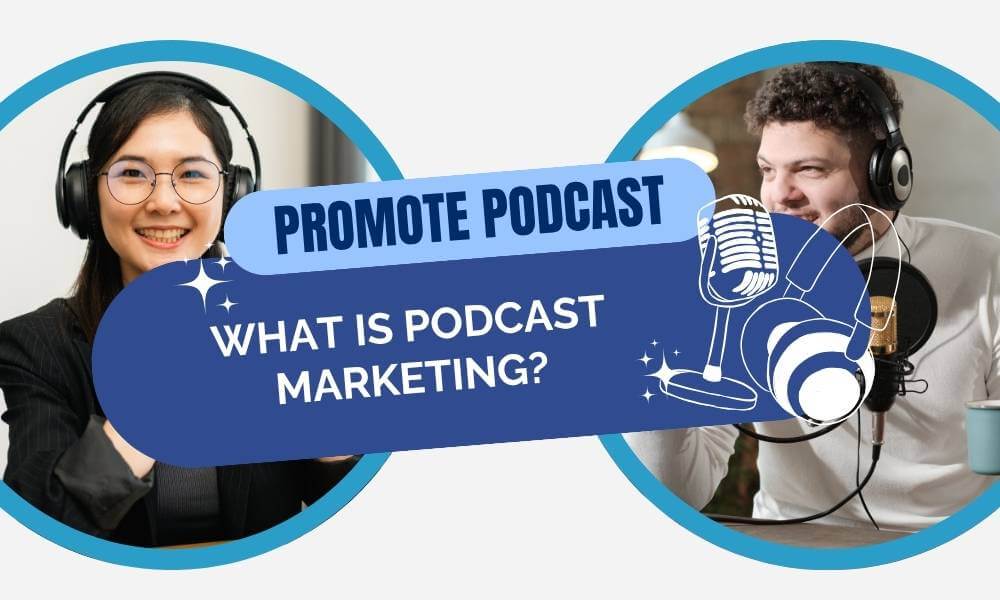 What is podcast marketing