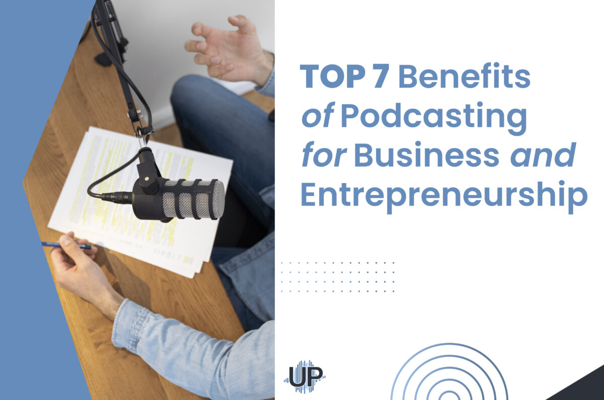 7 Benefits of Podcasting in the Business & Entrepreneurship