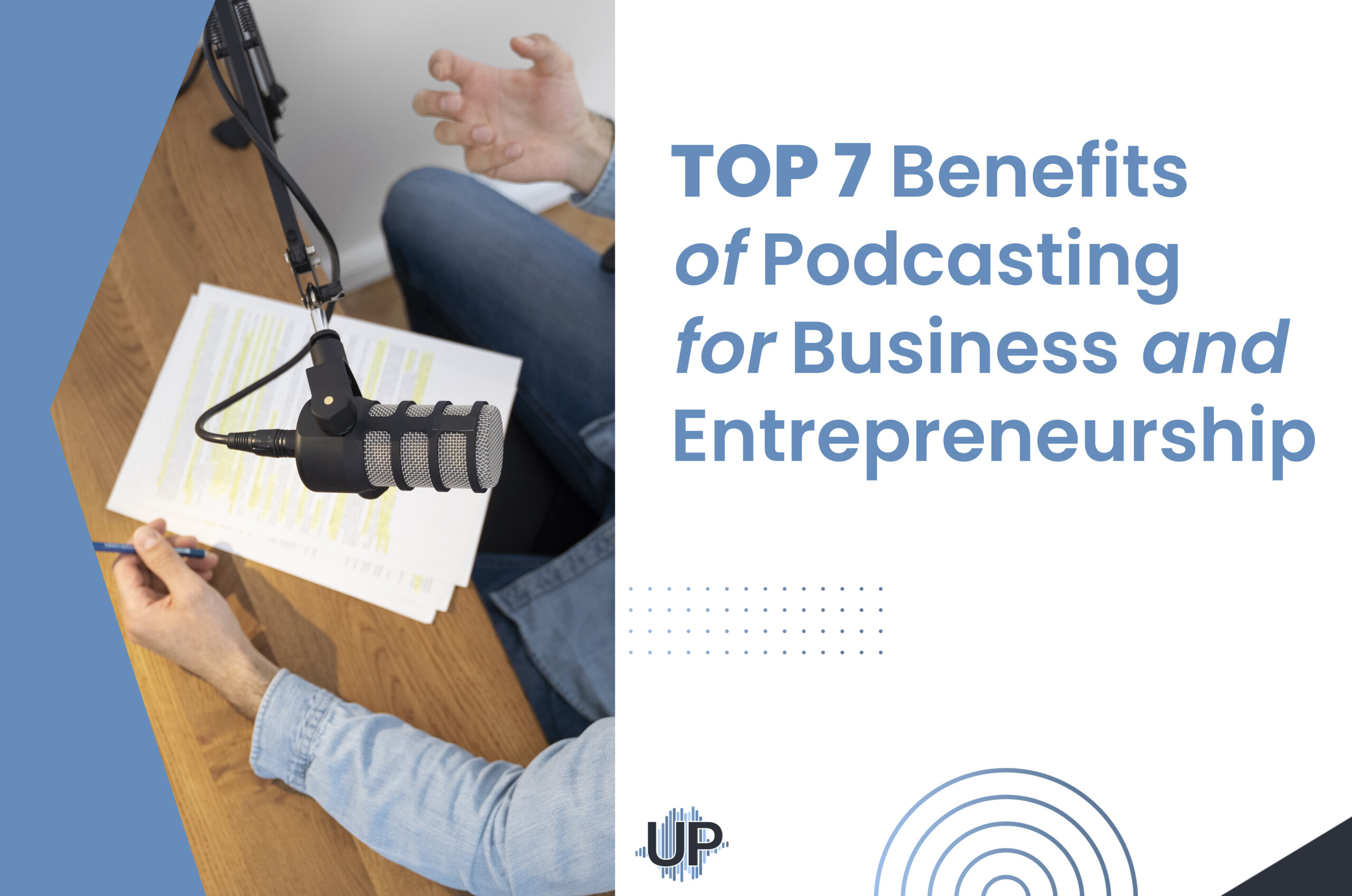 Featured image for “Top 7 Benefits of Podcasting for Business and Entrepreneurship”