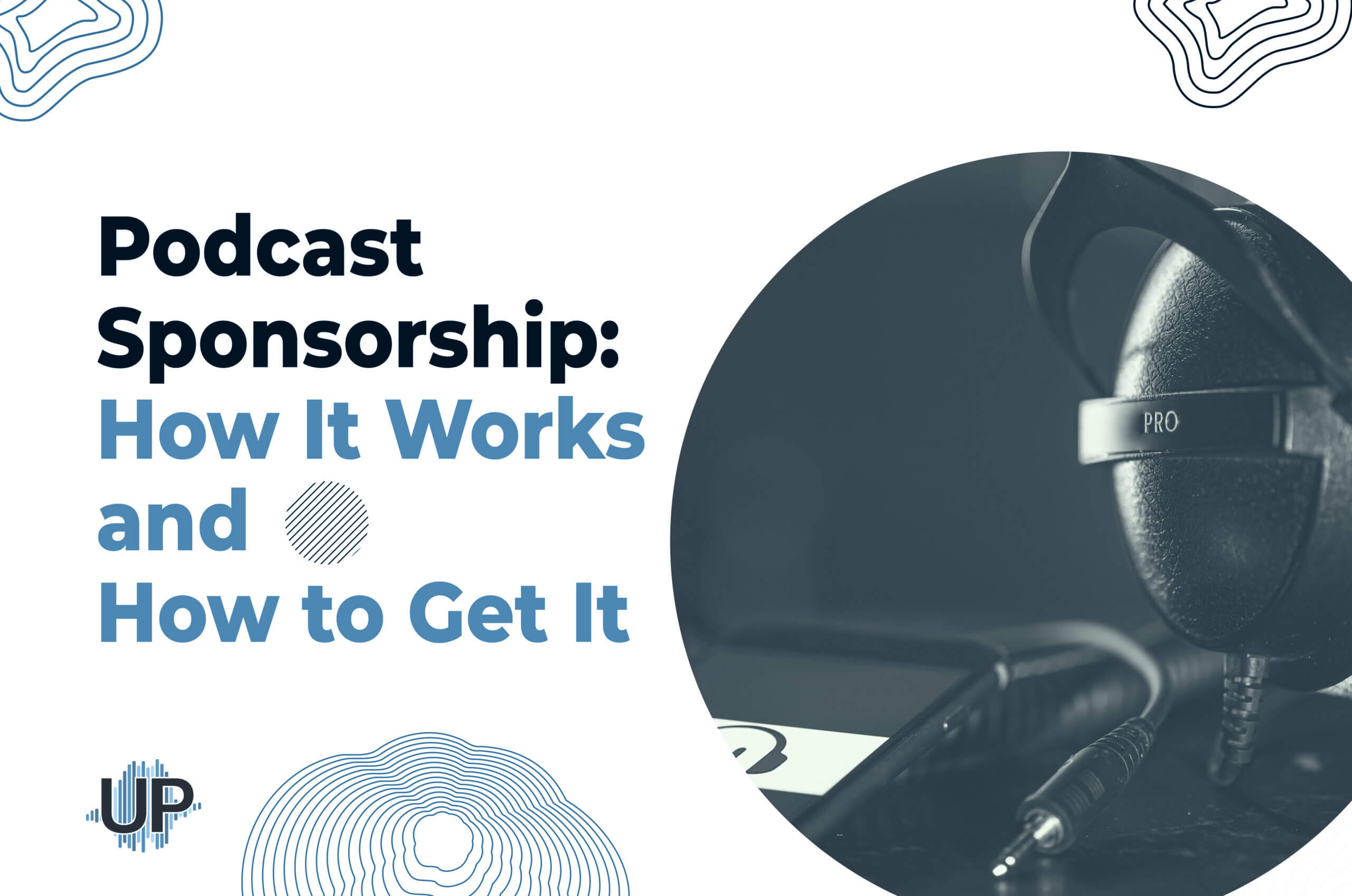 Featured image for “Podcast Sponsorship: How It Works and How to Get It”