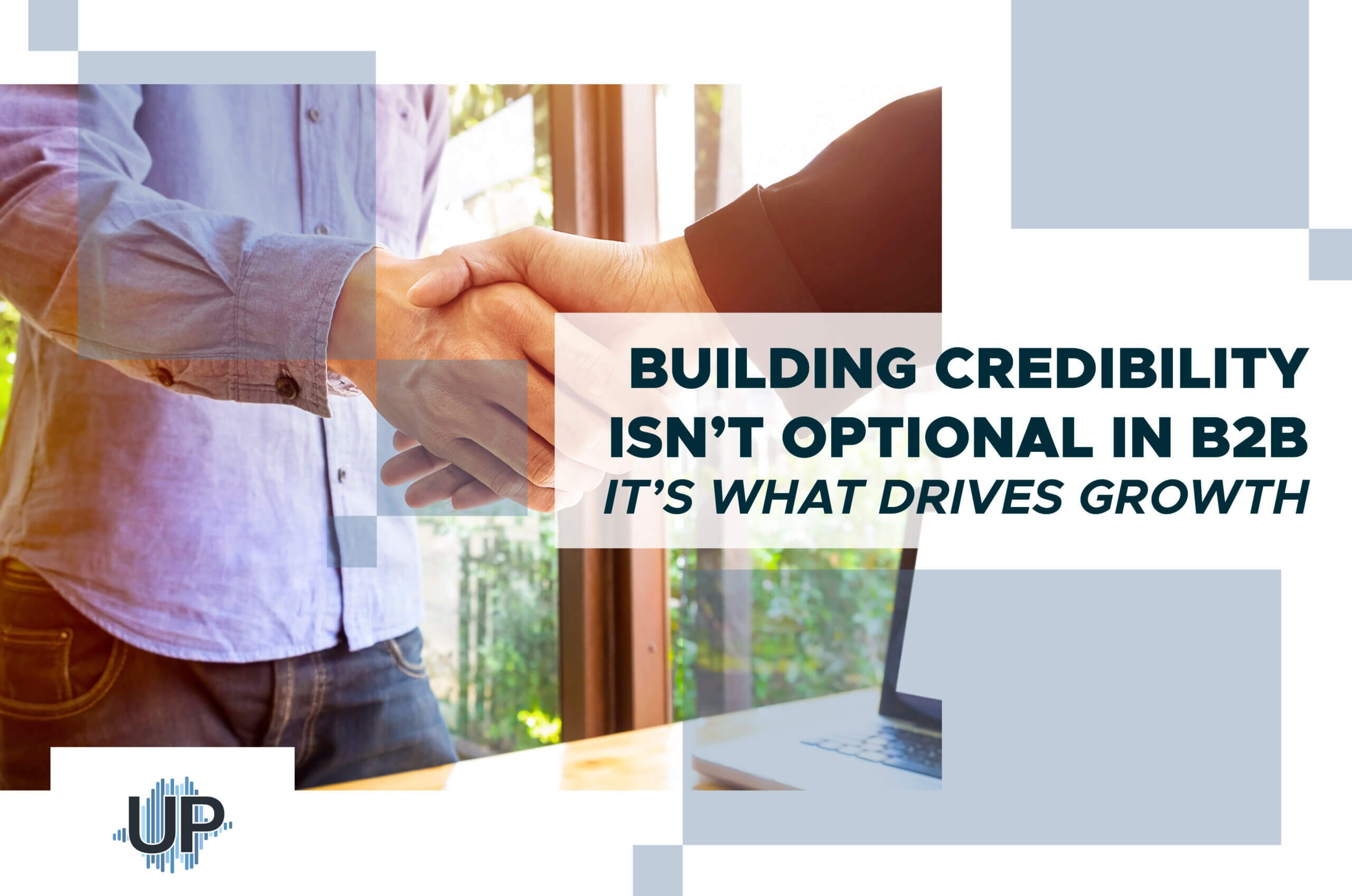Featured image for “Building Credibility Isn’t Optional in B2B — It’s What Drives Growth”